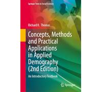 Concepts, Methods and Practical Applications in Applied Demography (2nd Edition): An Introductory Textbook (Springer Texts in Social Sciences)