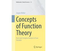 Concepts of Function Theory: Real and Complex Analysis of one Variable: 12 (Mathematics Study Resources, 12)