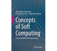 Concepts of Soft Computing : Fuzzy and ANN with Programming