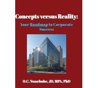 Concepts versus Reality: Your Roadmap to Corporate Success