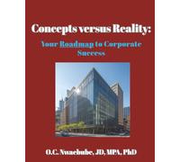 Concepts versus Reality: Your Roadmap to Corporate Success