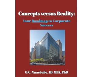 Concepts versus Reality: Your Roadmap to Corporate Success