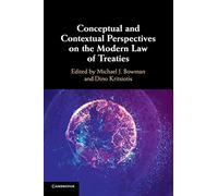 Conceptual and Contextual Perspectives on the Modern Law of Treaties