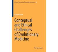 Conceptual and Ethical Challenges of Evolutionary Medicine: 53 (Ethics of Science and Technology Assessment, 53)