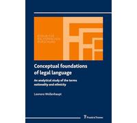 Conceptual foundations of legal language: An analytical study of the terms nationality and ethnicity (Forum für Fachsprachen-Forschung)