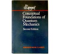 Conceptual Foundations of Quantum Mechanics