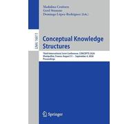 Conceptual Knowledge Structures: Third International Joint Conference, CONCEPTS 2026, Montpellier, France, August 31- September 4, 2026, Proceedings (Lecture Notes in Computer Science, 16811)