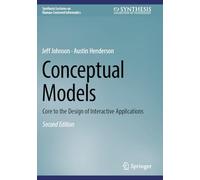 Conceptual Models: Core to the Design of Interactive Applications (Synthesis Lectures on Human-Centered Informatics)