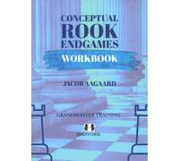 Conceptual Rook Endgames Workbook