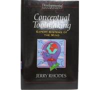 Conceptual Toolmaking: Expert Systems of the Mind (Developmental Management S.)