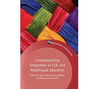 Conceptualising Integration in CLIL and Multilingual Education (Bilingual Education and Bilingualism)