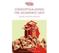 Conceptualising the Academic Self : Beyond Traditional Practices