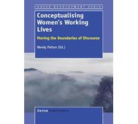 Conceptualising Women's Working Lives: Moving the Boundaries of Discourse (Career Development Series)