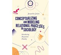 Conceptualizing and Modeling Relational Processes in Sociology: Introducing Disjointed Fluidity