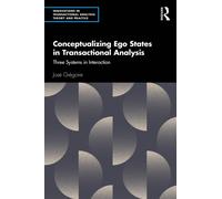 Conceptualizing Ego States in Transactional Analysis : Three Systems in Interaction
