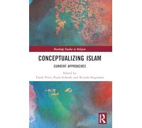 Conceptualizing Islam: Current Approaches (Routledge Studies in Religion)