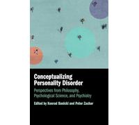 Conceptualizing Personality Disorder : Perspectives from Philosophy, Psychological Science, and Psychiatry