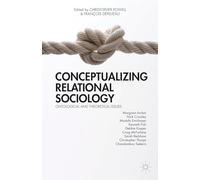 Conceptualizing Relational Sociology: Ontological and Theoretical Issues
