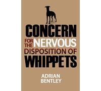 Concern for the Nervous Disposition of Whippets (The Whippet Universe)