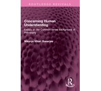 Concerning Human Understanding : Essays on the Common-sense Background of Philosophy