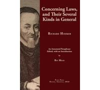 Concerning Laws, and Their Several Kinds in General: An Annotated Paraphrase, Edited, with an Introduction