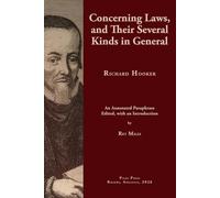 Concerning Laws, and Their Several Kinds in General: An Annotated Paraphrase, Edited, with an Introduction