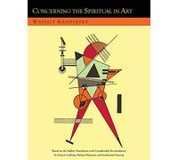 Concerning the Spiritual in Art and Painting in Particular [An Updated Version of the Sadleir Translation]