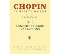 Concert Allegro Variations: Chopin Complete Works Vol. XIII