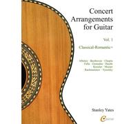 Concert Arrangements for Guitar Vol. 1: Music from the Classical-Romantic Period