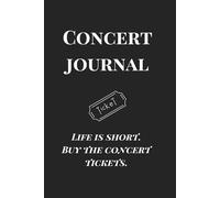 Concert diary: Life is short - buy the journal to remember the concerts you attended