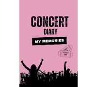 Concert Diary - My Memories: Pink Concert Journal | Gig Planner | Concert Memory Book for 25 Shows | Concert Planner With Budget Tracker And More!