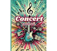 Concert Journal: A Tracker & Organizer for Every Unforgettable Show