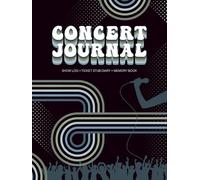 Concert Journal: This Large Size 8.25 x 11 Concert Memory Book Can Serve as a Show Logbook, Ticket Stub Diary, Mini Photo Album, Memorabilia ... for Live Music Fans. | Hardcover | 126 Pages