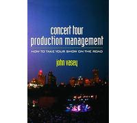 Concert Tour Production Management: How to Take Your Show on the Road