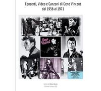 Concerti, Video e Canzoni di Gene Vincent dal 1956 al 1971: 6 (Musica)