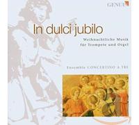 Concertino A Tre - IN DULCI JUBILO - WEIHNACHTLICHE MUSIK