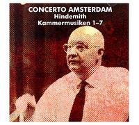 Concerto Amsterdam - Hindemith : Kammermusik Nos.1-7