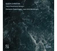 Concerto Copenhagen; Lars Ulrik Mortensen - Queen Christina