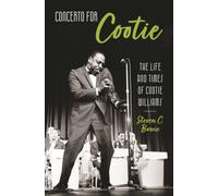 Concerto for Cootie : The Life and Times of Cootie Williams
