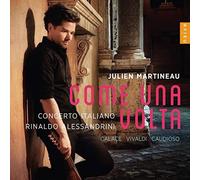 Concerto Italiano Rinaldo Alessandrini - Julien Martineau: Come Una Volta