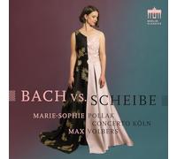 Concerto Köln, Marie Sophie Pollak, Max Volbers - Bach vs. Scheibe