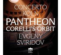 Concerto Köln - Pantheon - Corelli's Orbit