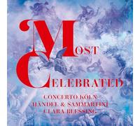 Concerto Köln; Clara Blessing - Most Celebrated