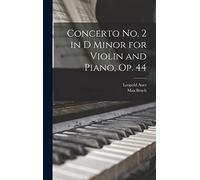 Concerto no. 2 in D Minor for Violin and Piano, op. 44