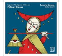 Concerto Scirocco - Folías Y Glosas. Legacies Of The Spanish Golden Age