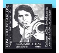 Concertos For Trombone & Orchestra by Branimir Slokar, Orchestre De Chambre De Lausanne & Jean-Marie Auberson (2011-01-19)