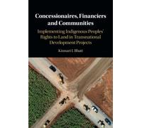 Concessionaires, Financiers and Communities: Implementing Indigenous Peoples' Rights to Land in Transnational Development Projects