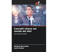 Concetti chiave nel mondo dei dati: Una raccolta di articoli