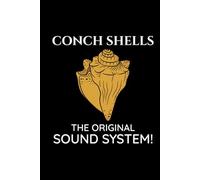 Conch Shells - The Original Sound System!: Seashell Collecting Journal: Notebook for Beachcombing, Shell Tracking & Writing Memories - Perfect for Shell Collectors