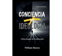 Conciencia x Ideología: Cómo escapar de la alienación